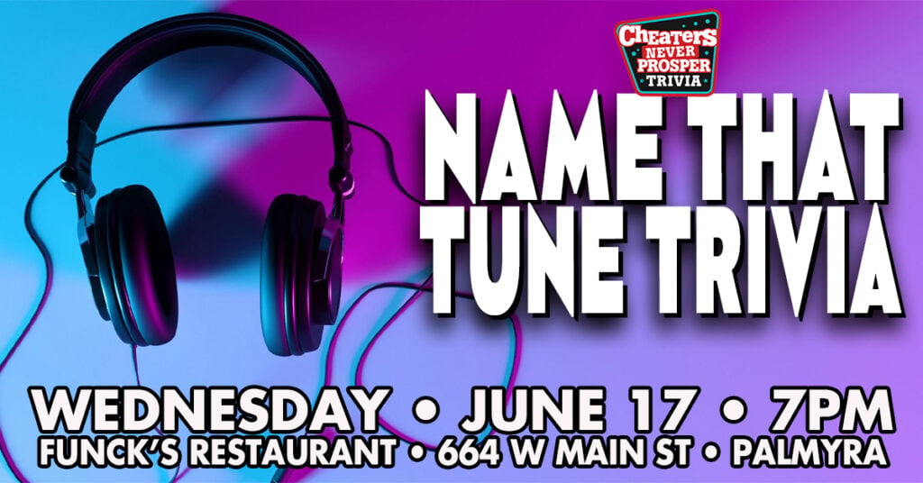 Name That Tune Trivia at Funck's Restaurant - Palmyra - June 17