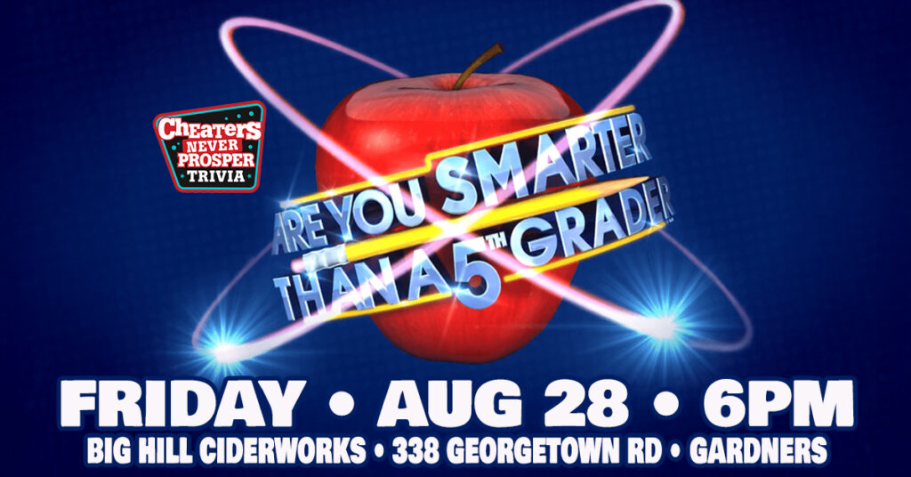 Are You Smarter Than a 5th Grader? Trivia at Big Hill Ciderworks in Gardners, PA on August 28, 2026 at 6 pm