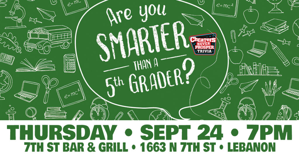 Are You Smarter Than a 5th Grader? Trivia at 7th Street Bar & Grill in Lebanon, PA on September 24, 2026 at 7 pm