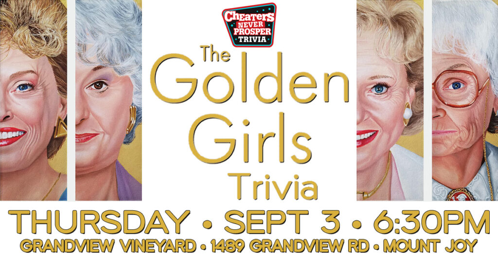 The Golden Girls Trivia at Grandview Vineyard in Mount Joy, PA on September 3, 2026 at 6:30 pm