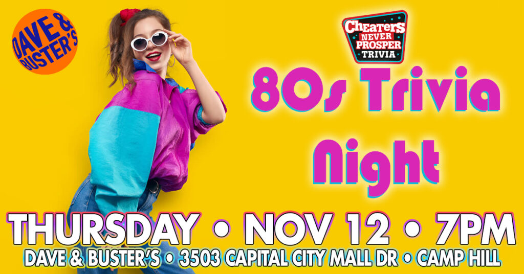 80s Trivia at Dave & Buster's in Camp Hill, PA on November 12, 2026 at 7PM