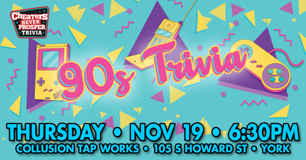 90s Trivia at Collusion Tap Works in York, PA on Thursday, November 19, 2026 at 6:30PM