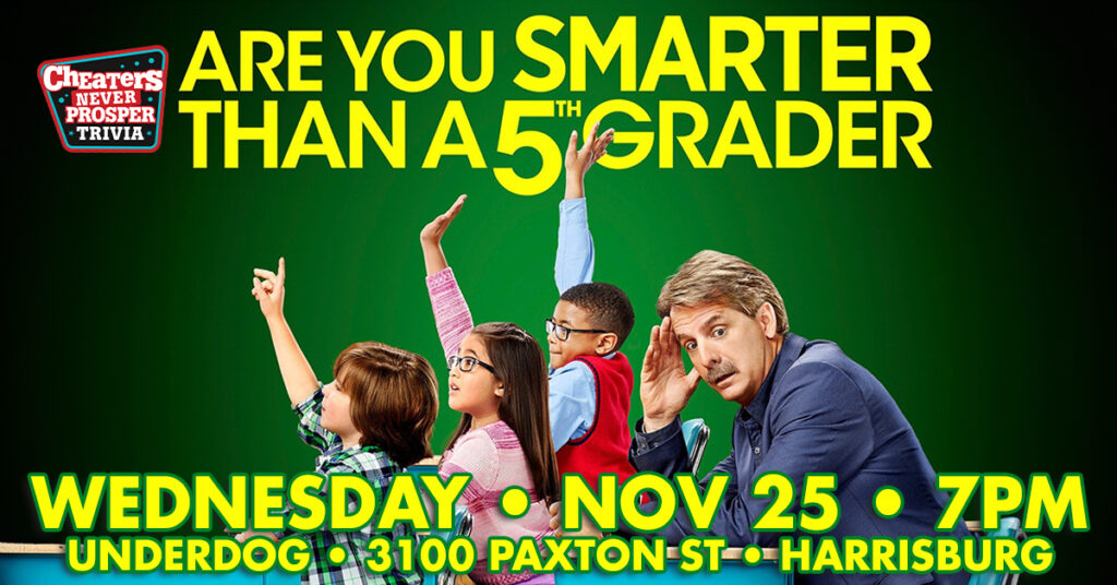 Are You Smarter Than a 5th Grader? Trivia at Underdog Sports Bar & Grill (Paxton Street) in Harrisburg, PA on Wednesday, November 25, 2026 at 7PM